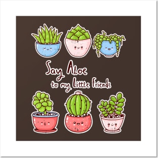 Say Aloe to my Little Friends for Plant Lovers Posters and Art